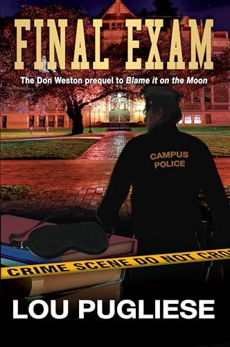Final Exam: the Don Weston prequel to 'Blame it on the Moon' (Blame it on the Moon Series)