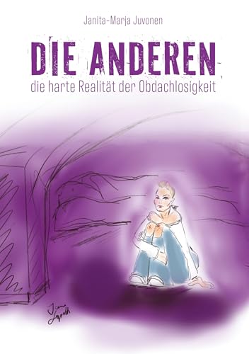 DIE ANDEREN: die harte Realität der Obdachlosigkeit (German Edition)