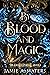 By Blood and Magic (The Dra...