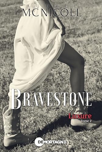 Bravestone Tome 2: Luxure (French Edition)