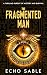 The Fragmented Man: A Thril...