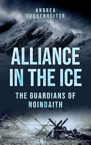 Alliance in the Ice: The Guardians of Noindaith (Kindle Edition)