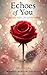 Echoes of You: A Journey of...