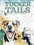 Tucker Tails: Tuck, Cluck &...
