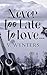 Never Too Late To Love by V. Wynters