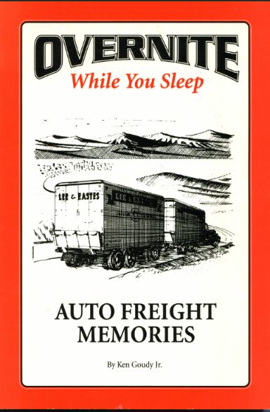 Overnite while you sleep: Auto freight memories (Paperback)