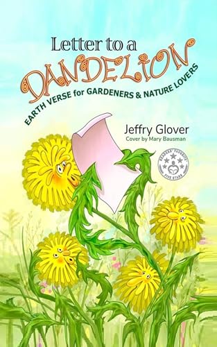 Letter to a Dandelion: Earth Verse for Gardeners & Nature Lovers (Kindle Edition)