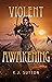Violent Awakening (Fortuna ...
