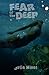 Fear of the Deep by Julie Hiner