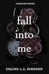 Fall Into Me