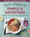 Fix-It and Forget-It Simple & Satisfying: Weeknight Dinners for Your Slow Cooker or Instant Pot Fix-It and Forget-It Simple & Satisfying: Weeknight Dinners for Your Slow Cooker or Instant Pot