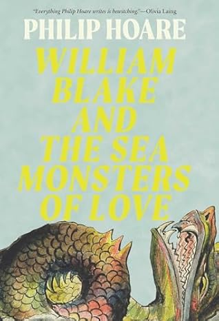 William Blake and the Sea Monsters of Love: Art, Poetry, and the Imagining of a New World