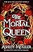 The Mortal Queen (The Aisling Trilogy, #1)