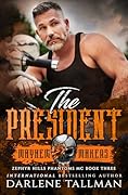 The President: A Zephyr Hills Phantoms MC novel: Mayhem Makers (Zephyr Hills Phantoms MC) (Mayhem Makers - MMM Book 3)
