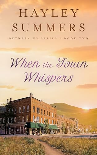 When The Town Whispers (Between Us Series Book 2)