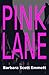 Pink Lane by Barbara Scott Emmett