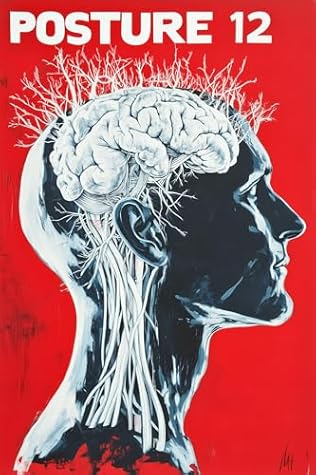 Posture 12: A 12-Week, Day-by-Day Posture and Strength Guide for People With Occipital Neuralgia and Forward Head Posture