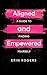 Aligned and Empowered: A guide to finding yourself