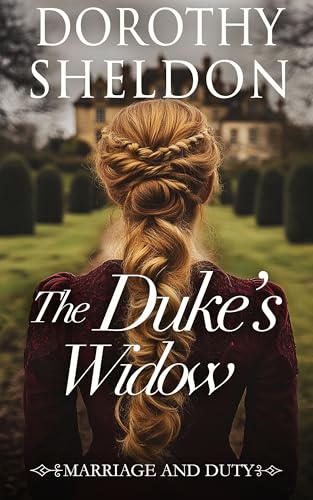 The Duke's Widow (Marriage and Duty, #1)