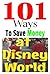 101 Ways to Save Money at Disney World  by Brady Aymond