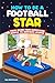 How to Be a Football Star: ...