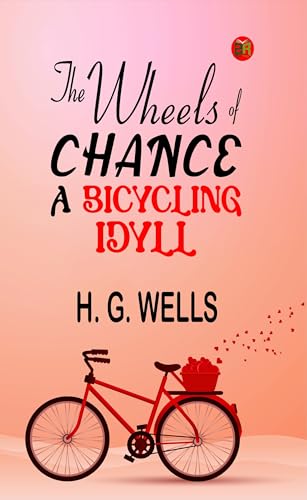 The Wheels of Chance: A Bicycling Idyll