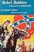 Rebel Raiders, a Story of t...