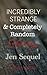 Incredibly Strange & Comple...