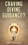 Craving Divine Guidance?: Discover the Answers You Seek Within