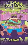 Don't Open The Oven (Fright Factory, #2)