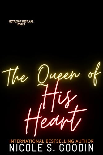 The Queen of His Heart: A Second Chance Romance (Royals of Westlake Book 3)