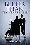 Better Than Ten Years Later: A Jack and Curtis Short Story from Better Than Friends