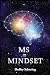 MS = MINDSET
