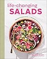 Life-Changing Salads: 100 Plant-Based Salads and Dressings Beyond Your Wildest Greens (HealthyGirl Kitchen)