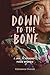 Down To The Bone  by Clemence Overall