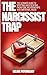 The Narcissist Trap: The Ul...
