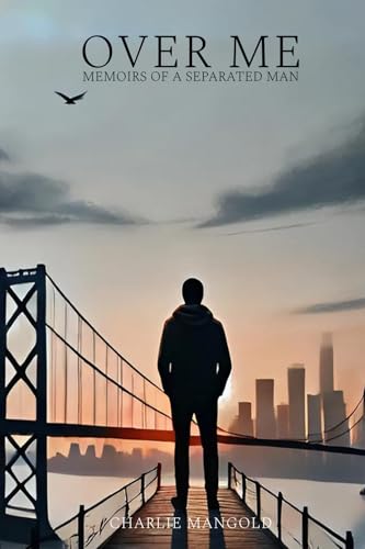 Over Me: Memoirs of a Separated Man