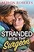 Stranded with the Surgeon by Alison Roberts