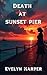 Death At Sunset Pier: An Is...