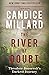 The River of Doubt: Theodore Roosevelt's Darkest Journey