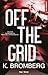 Off the grid by K. Bromberg Off the grid by K. Bromberg