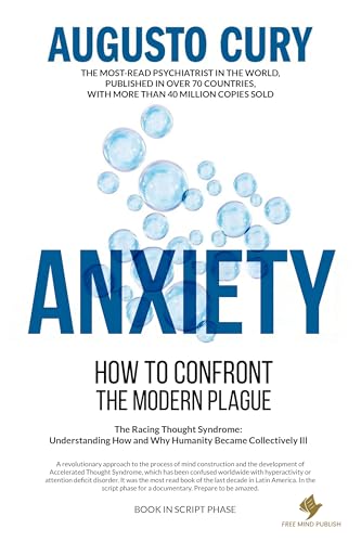 Anxiety: The Silent Epidemic of the 21st Century by Augusto Cury, PhD (Kindle Edition)