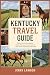 KENTUCKY TRAVEL GUIDE: Expl...