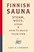 Finnish Sauna: Steam, Wood,...