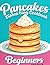 Pancake Art Cookbook: 50 Pa...