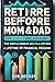 Retire Before Mom and Dad by ayush singh