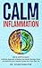 Calm Inflammation: Diet and...