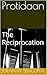 Protidaan: The Reciprocation