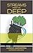 Streams from the Deep