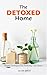 The Detoxed Home: Simple St...